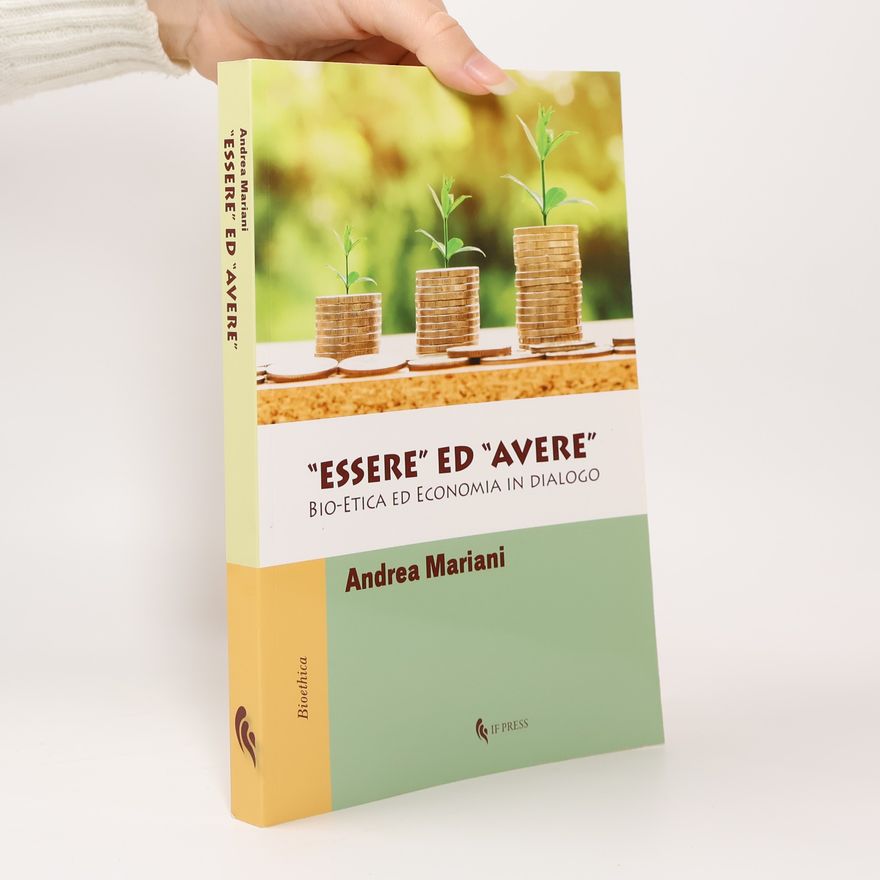 Andrea Mariani "Essere" ed "avere". Bio-etica ed economia in dialogo