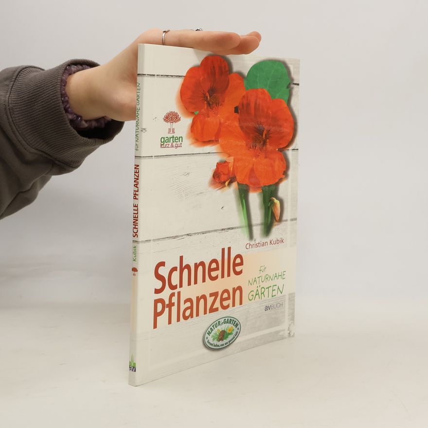 Christian Kubik Schnelle Pflanzen für naturnahe Gärten