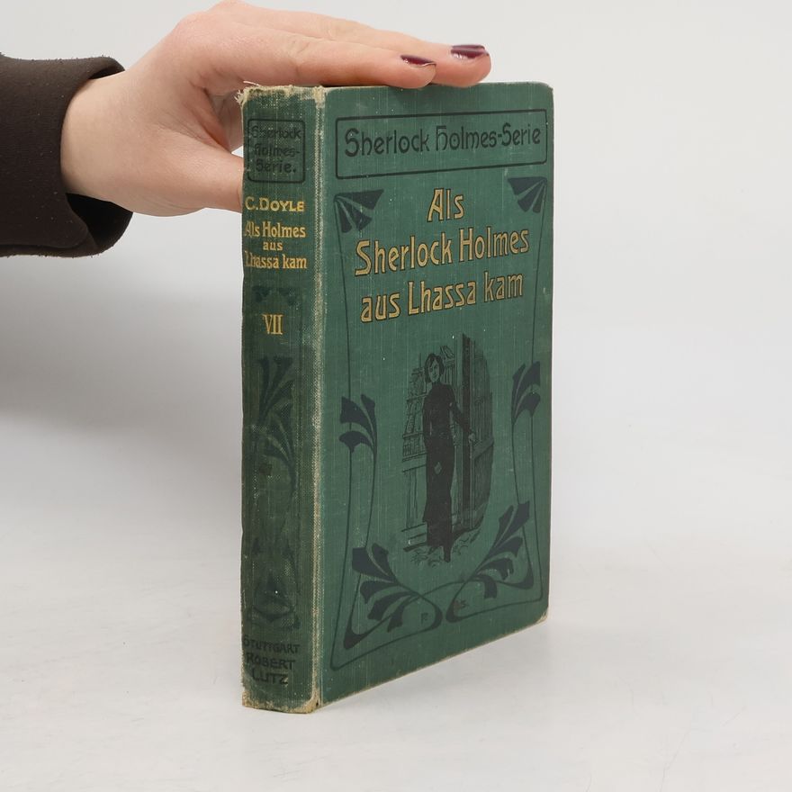 Arthur Conan Doyle Sherlock Holmes Serie 7. Als Sherlock Holmes aus Lhassa kam