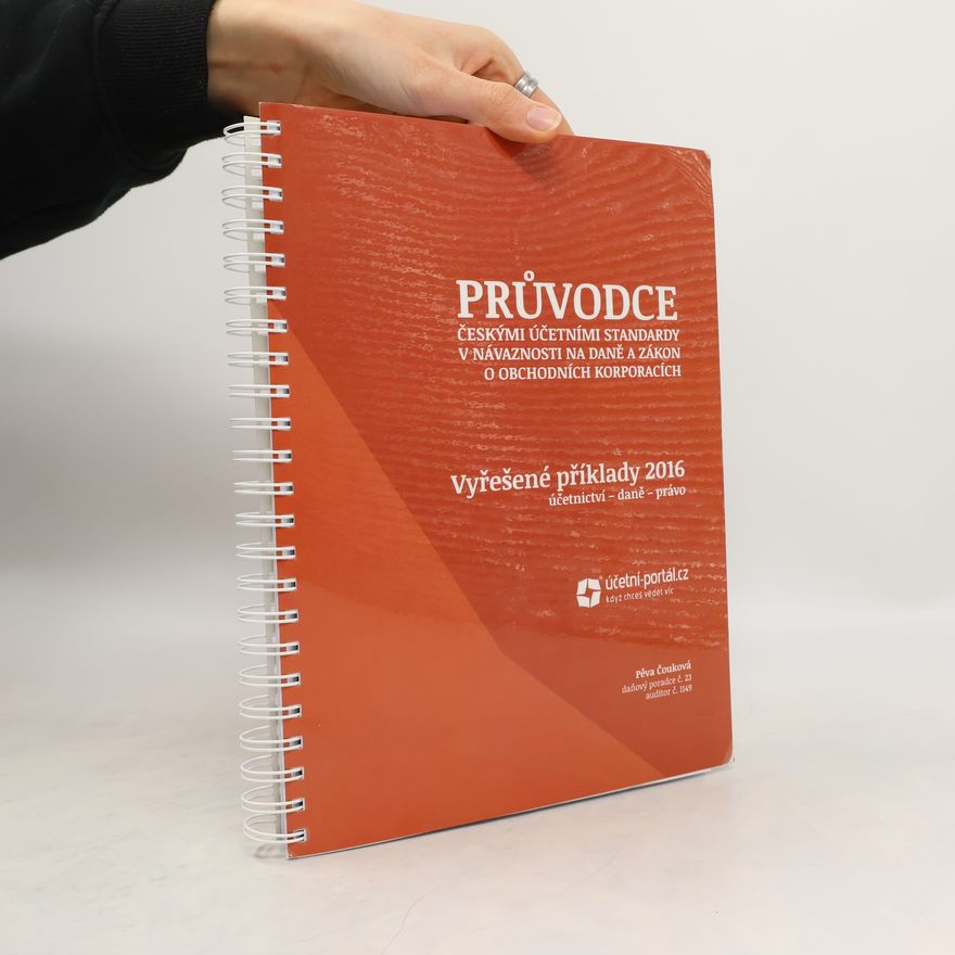 Pěva Čouková Průvodce českými účetními standardy v návaznosti na daně a zákon o obchodních korporacích