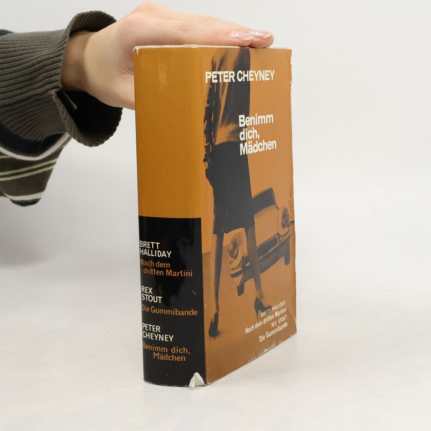 Peter Cheyney Benimm dich, Mädchen