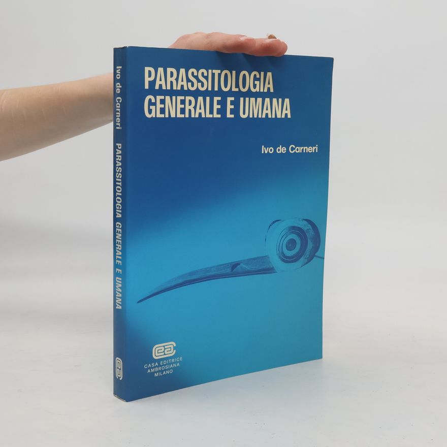 Ivo de Carneri Parassitologia generale e umana