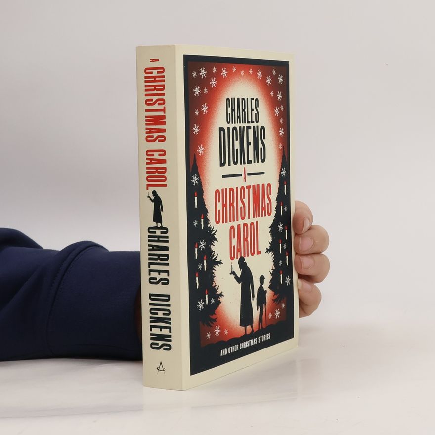 Charles Dickens A Christmas Carol and Other Christmas Stories