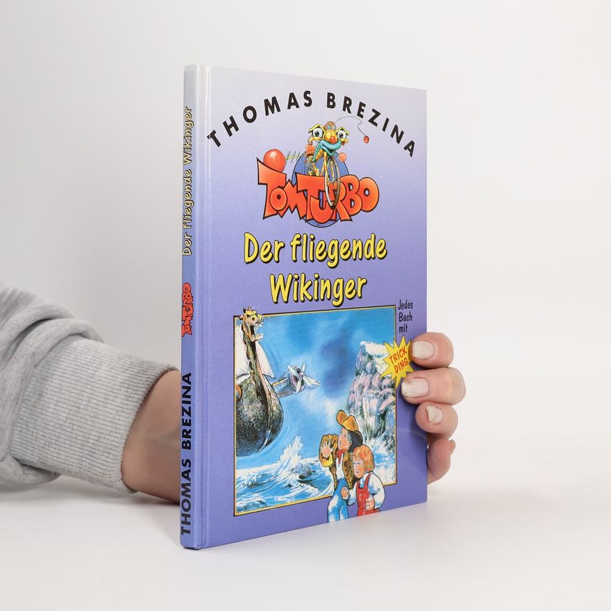 Thomas Brezina Tom Turbo. Der fliegende Wikinger