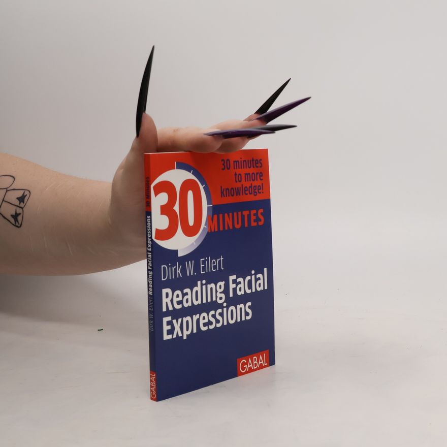 Dirk Eilert Reading Facial Expressions in 30 Minutes