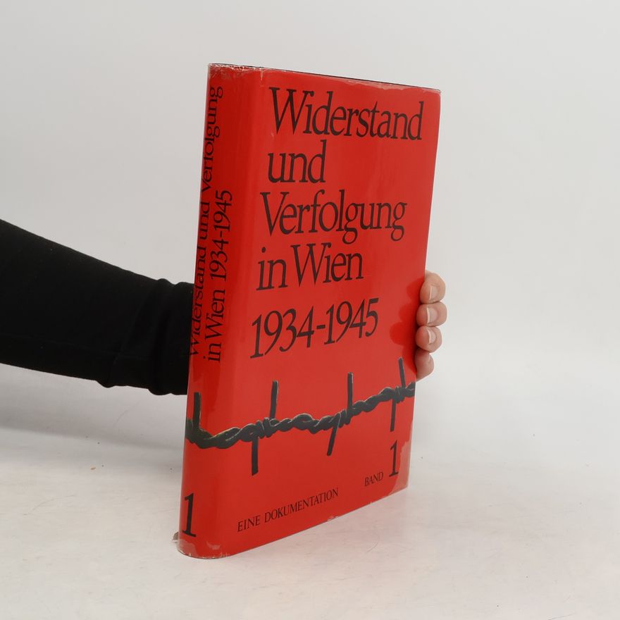 Autorenkollektiv Widerstand und Verfolgung in Wien 1934-1945, Band 1