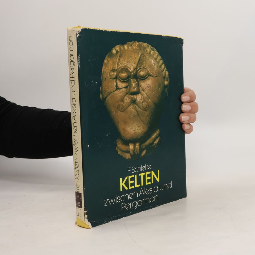 Friedrich Schlette Kelten zwischen Alesia und Pergamon