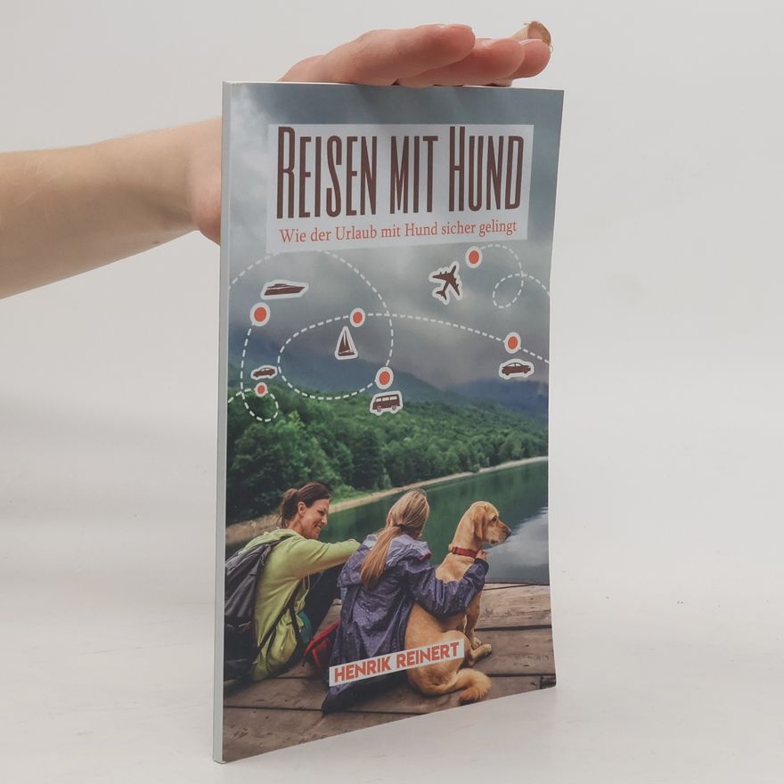 Henrik Reinert Mit Hund im Urlaub: Reisen mit Hund