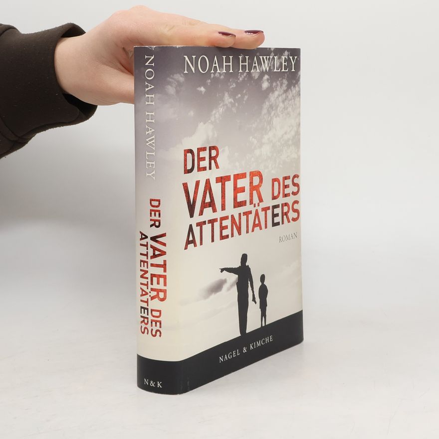 Noah Hawley Der Vater des Attentäters