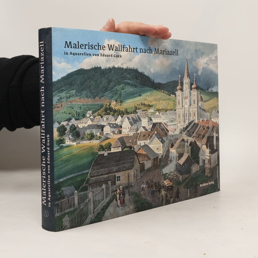 Wolfgang Krug Malerische Wallfahrt nach Mariazell