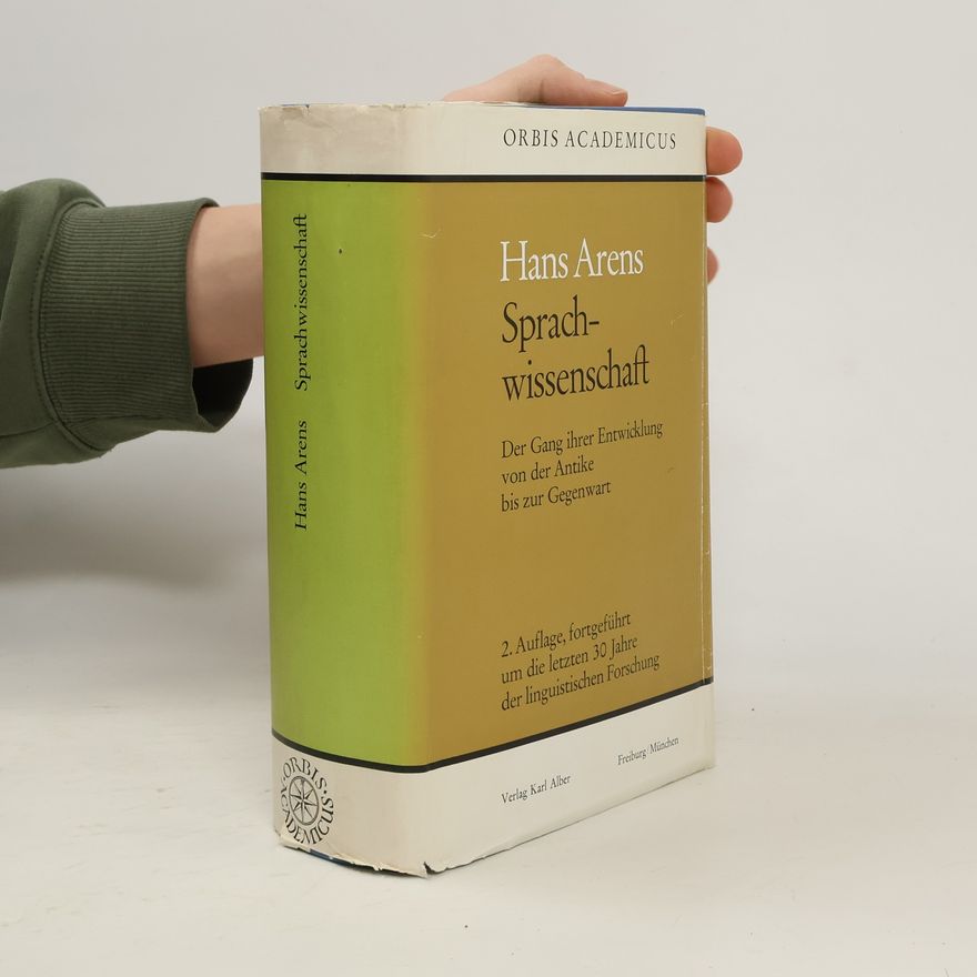 Hans Arens Sprachwissenschaft. Der Gang ihrer Entwicklung von der Antike bis zur Gegenwart