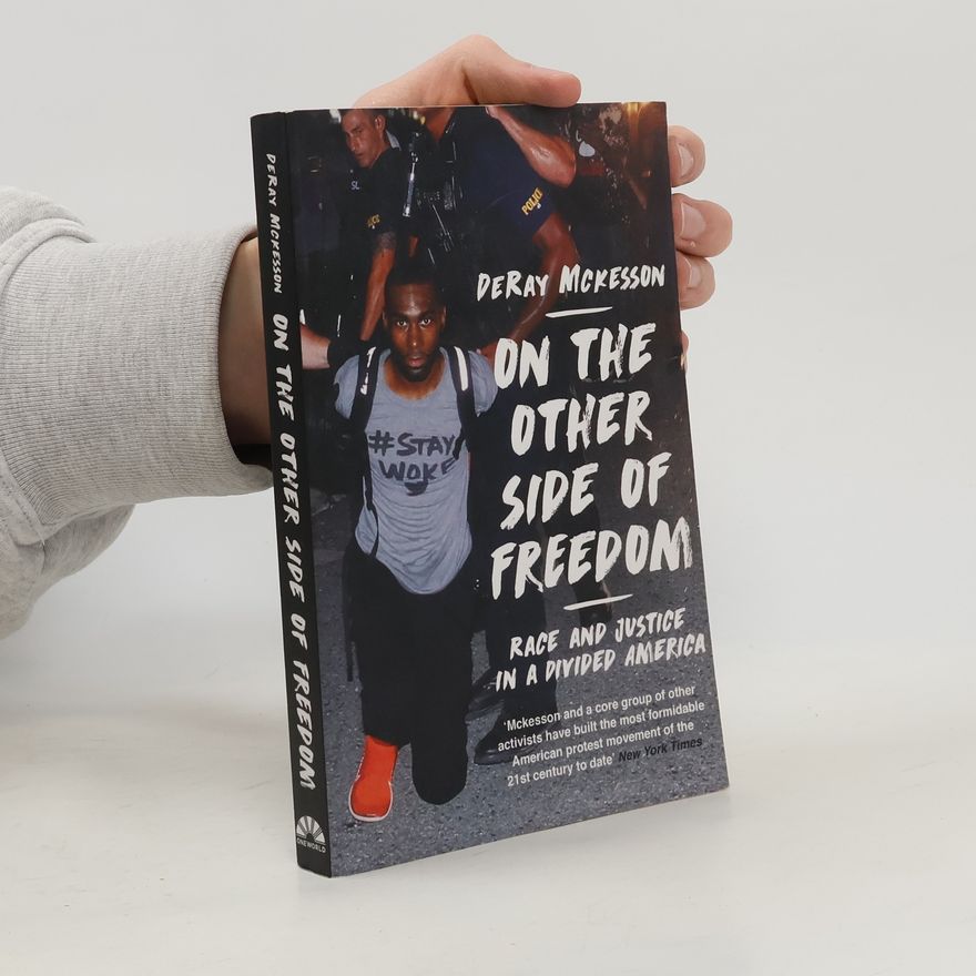 DeRay Mckesson On the Other Side of Freedom