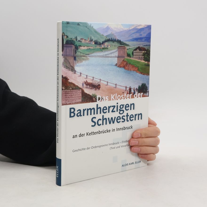 Alois Karl Eller Der Kloster der Barmherzigen Schwestern an der Kettenbrücke in Innsbruck