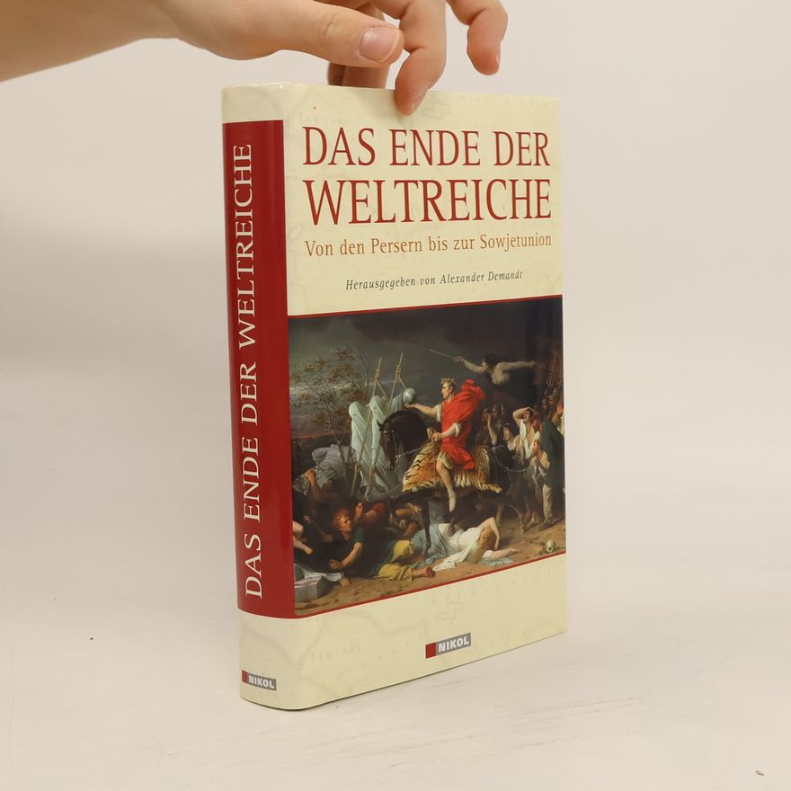 Alexander Demandt Das Ende der Weltreiche