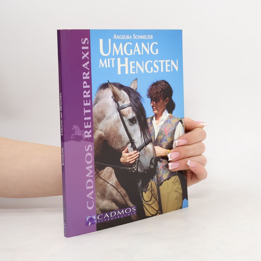 Angelika Schmelzer Cadmos Reiterpraxis: Umgang mit Hengsten