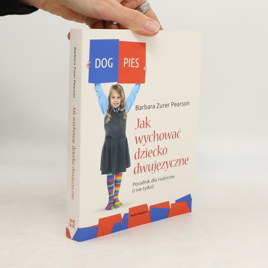 Barbara Zurer Pearson Jak wychować dziecko dwujęzyczne