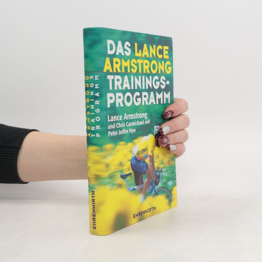 Lance Armstrong Das Lance Armstrong Trainings Programm