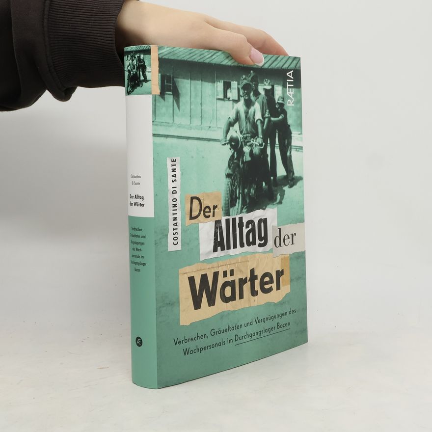 Costantino Di Sante Der Alltag der Wärter