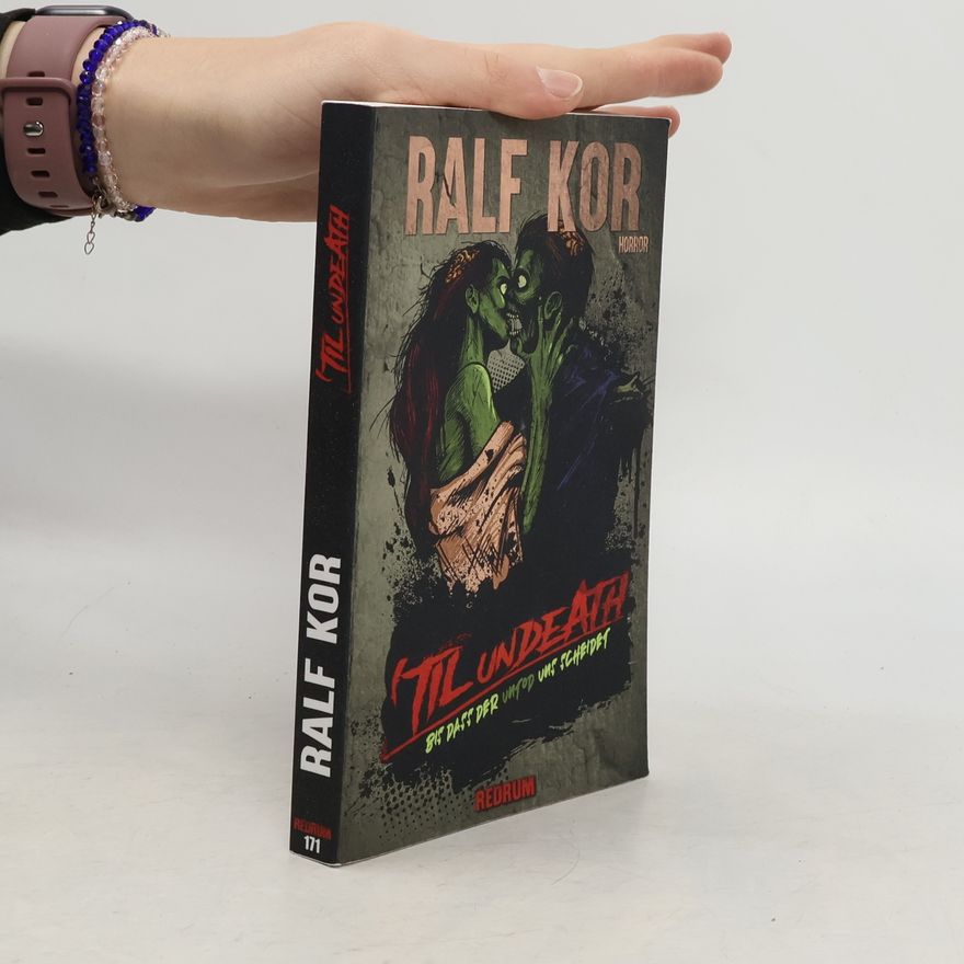 Ralf Kor Till Undeath. Bis dass der Untod uns scheidet