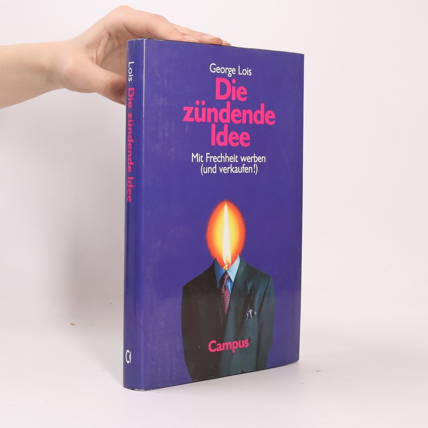 George Lois Die zündende Idee