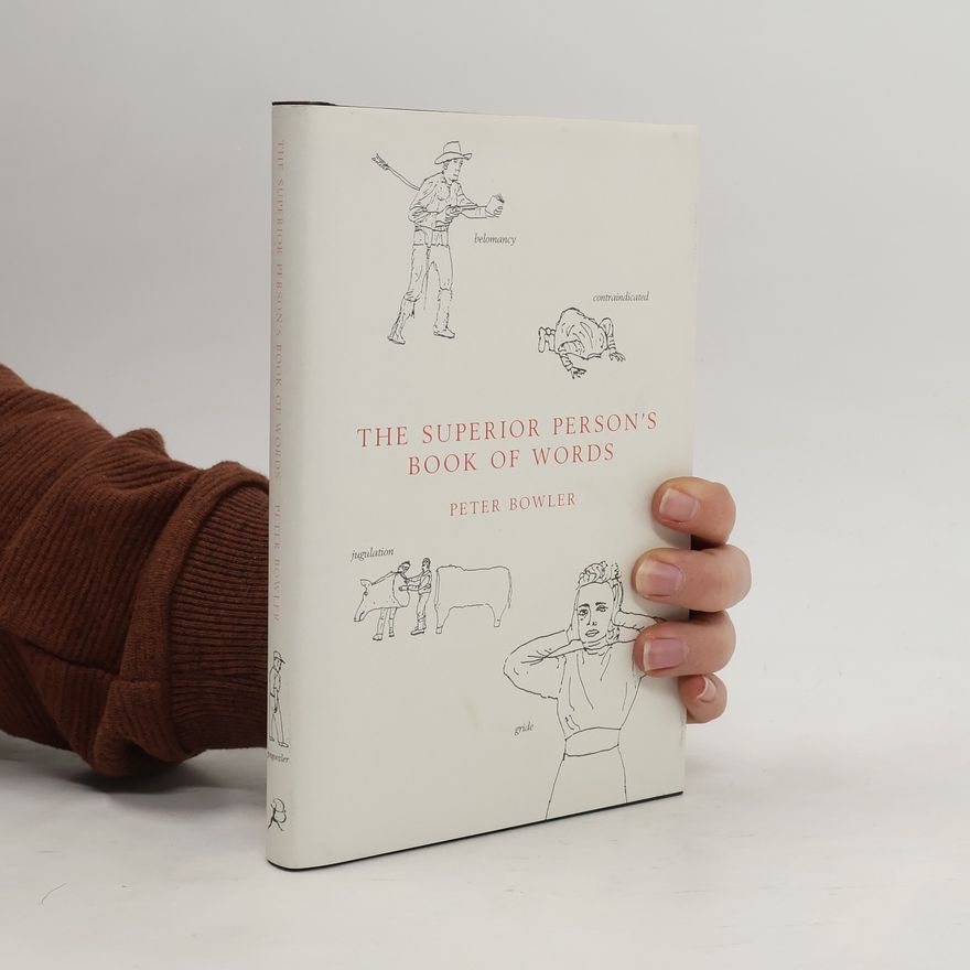 Peter J. Bowler The Superior Person's Book of Words
