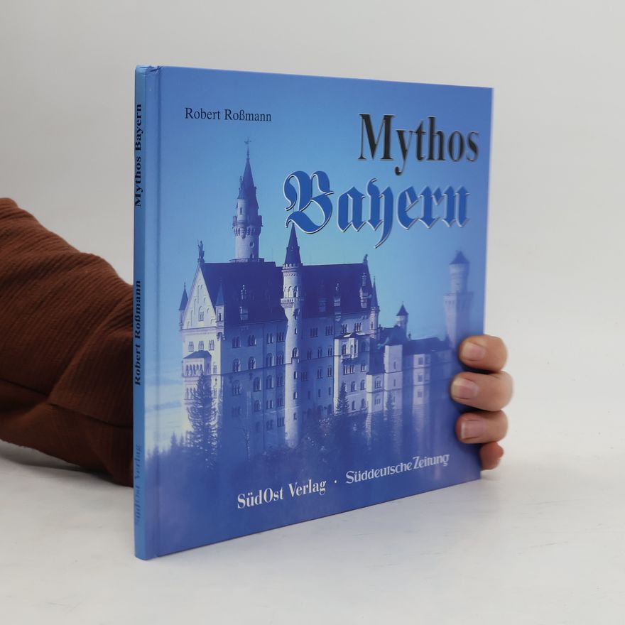 Robert Roßmann Mythos Bayern