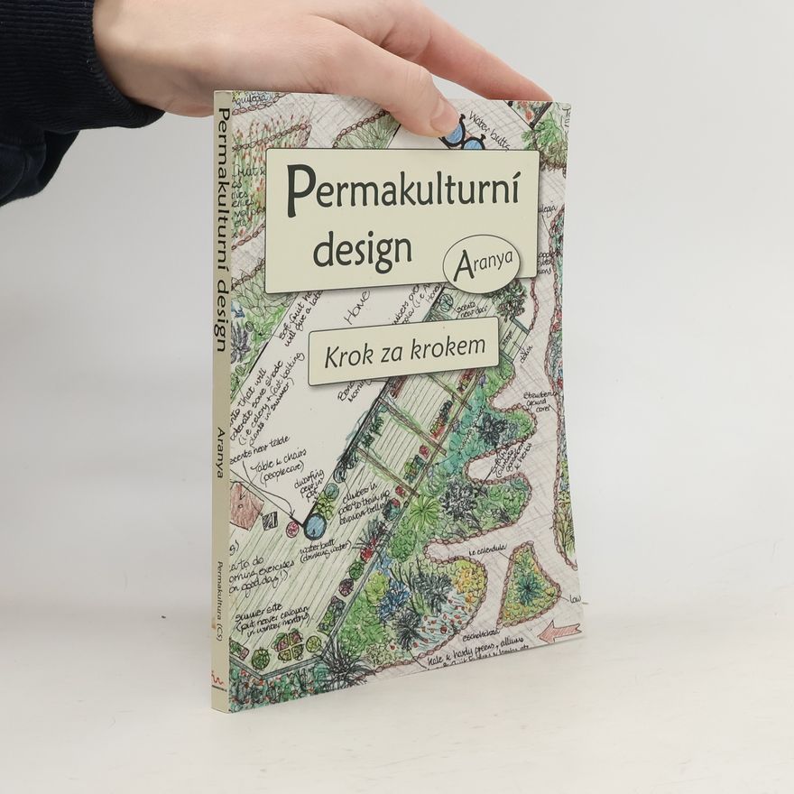 Aranya Permakulturní design: Krok za krokem