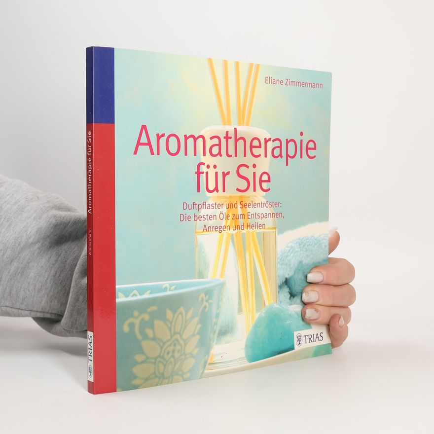 Eliane Zimmermann Aromatherapie für Sie