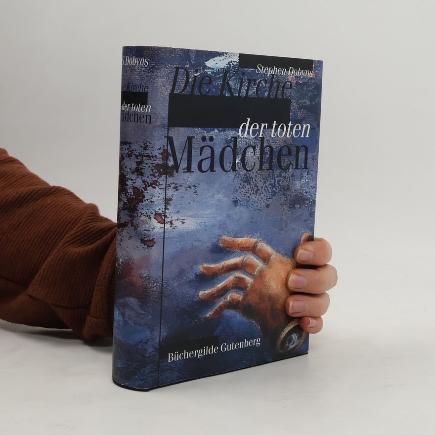 Stephen Dobyns Die Kirche der toten Mädchen