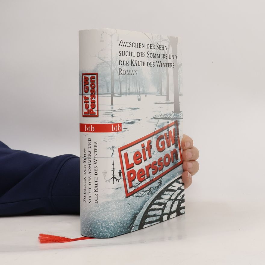 Leif G. W. Persson Zwischen der Sehnsucht des Sommers und der Kälte des Winters