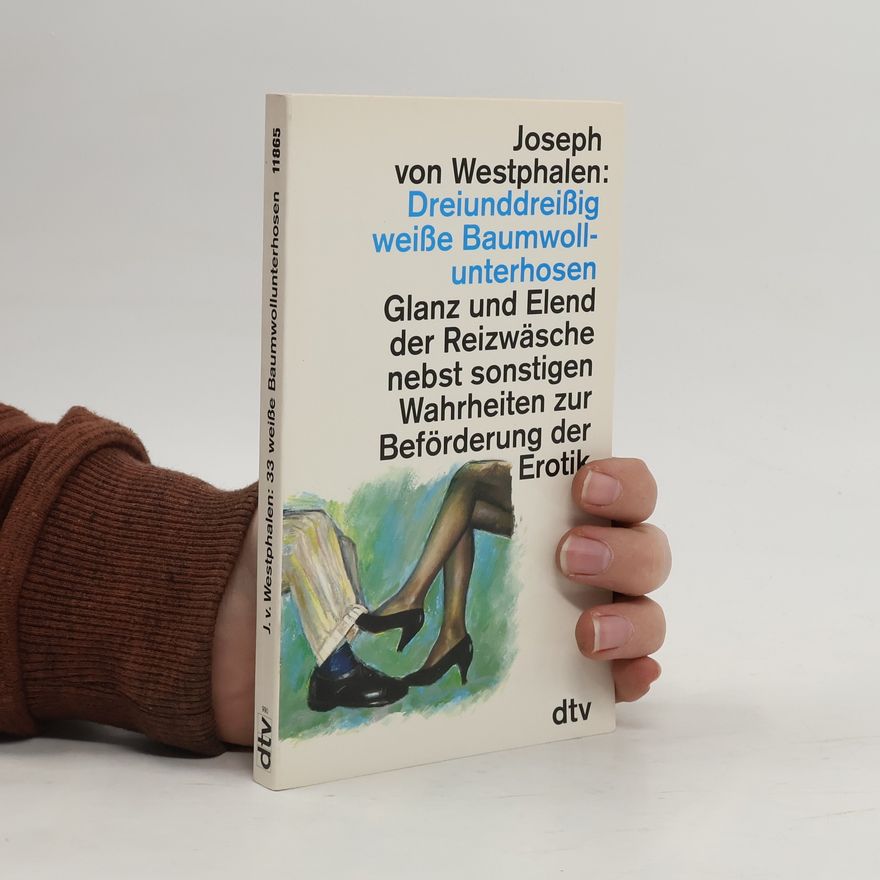 Joseph von Westphalen Dreiunddreissig weisse Baumwollunterhosen