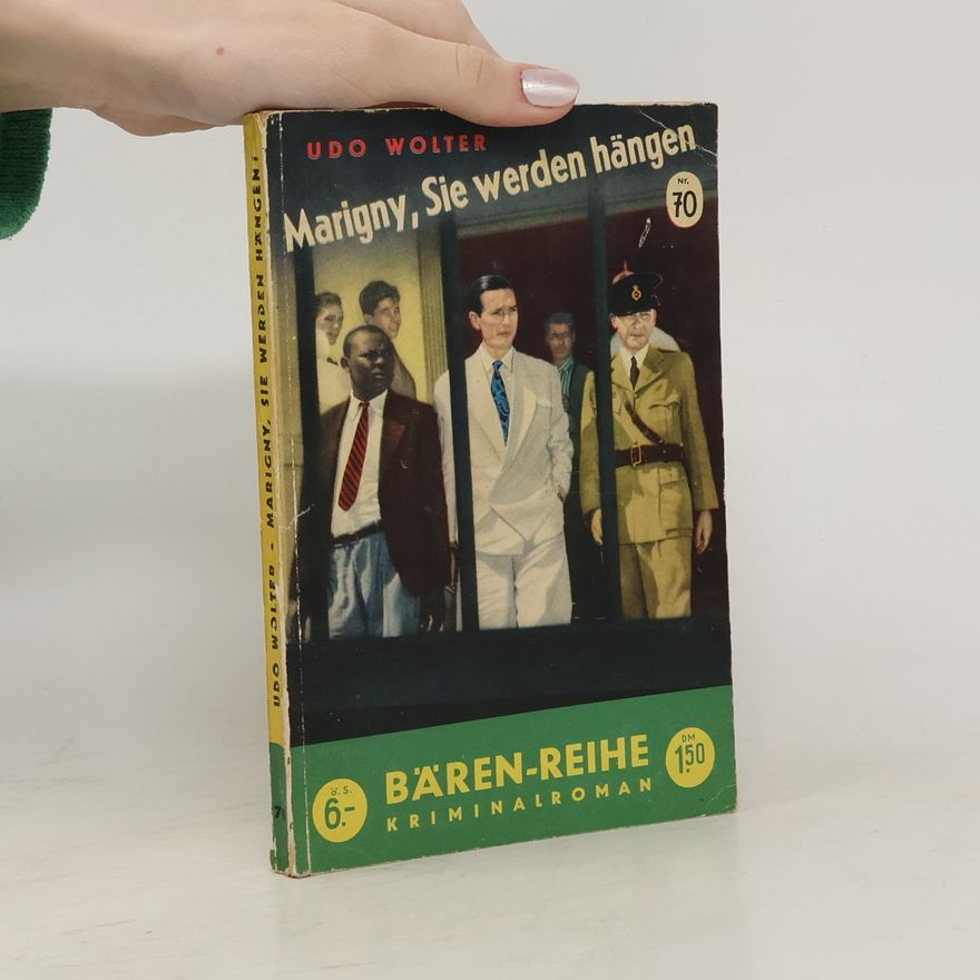 Udo Wolter Marigny, Sie werden hägen