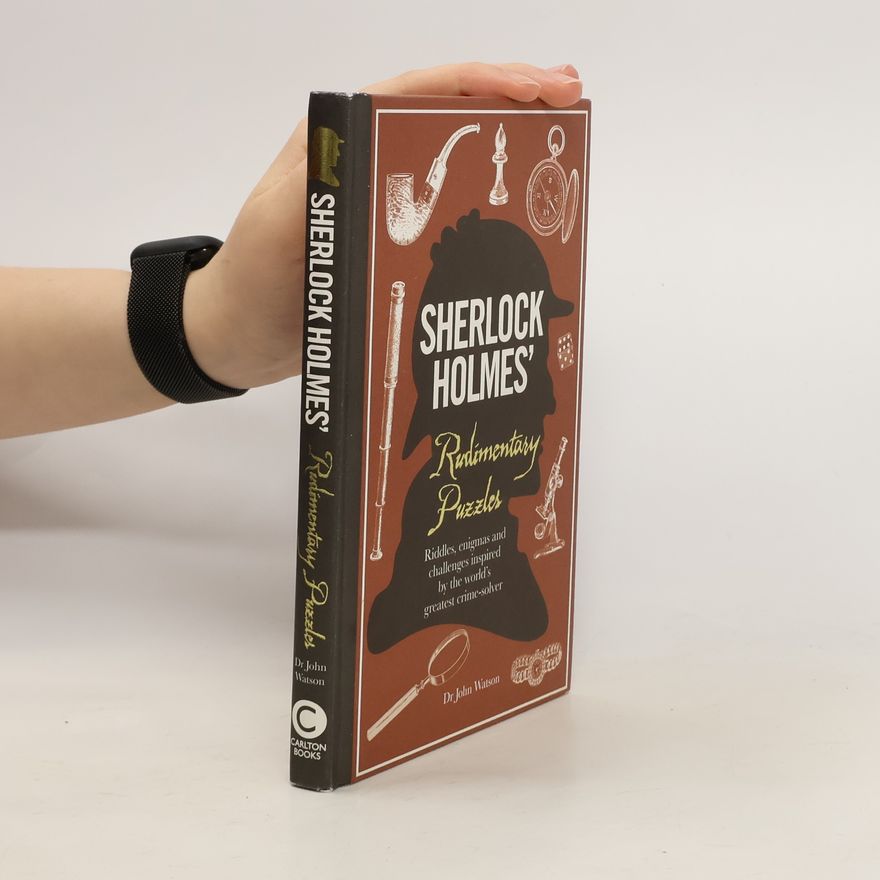 John Watson Sherlock Holmes' Rudimentary Puzzles