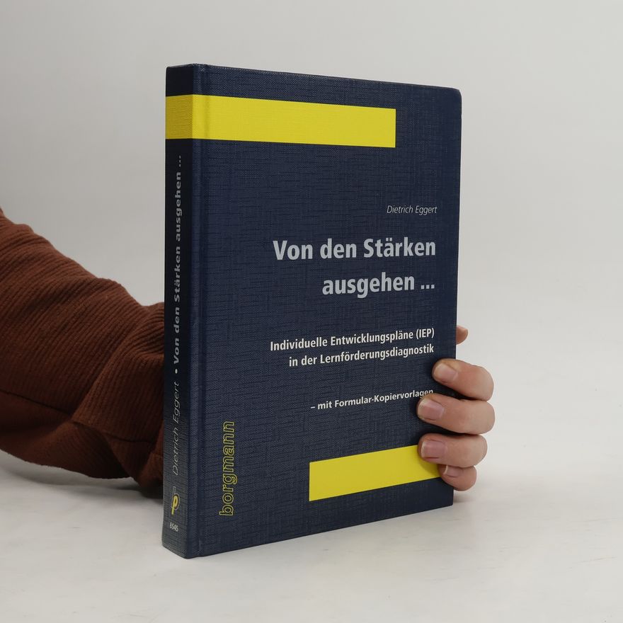 Dietrich Eggert Von den Stärken ausgehen... Individuelle Entwicklungspläne in der Lernförderungsdiagnostik