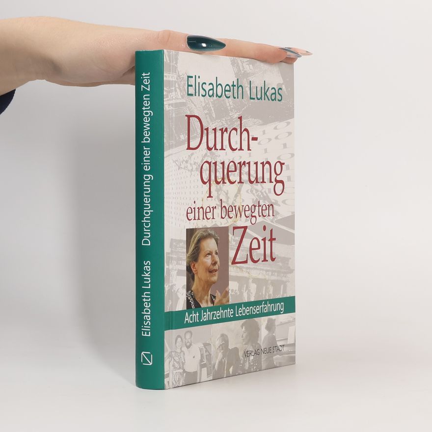Elisabeth Lukas Durchquehrung einer bewegten Zeit