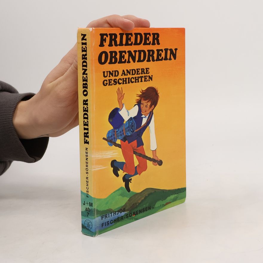 Frithjof Fischer-Sörensen Frieder obendrein und andere Geschichten