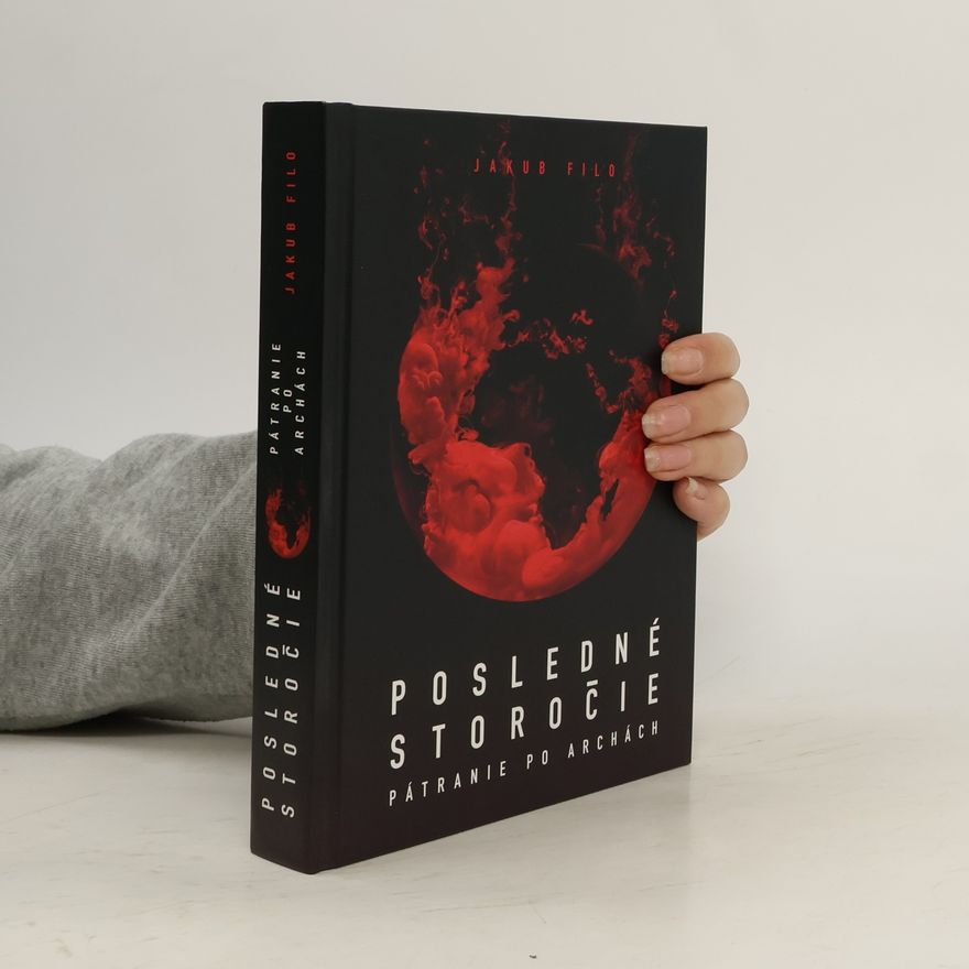 Jakub Filo Posledné storočie - Pátranie po archách