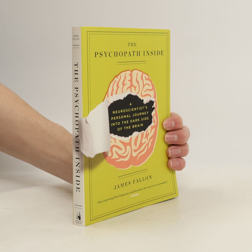 James H. Fallon The Psychopath Inside