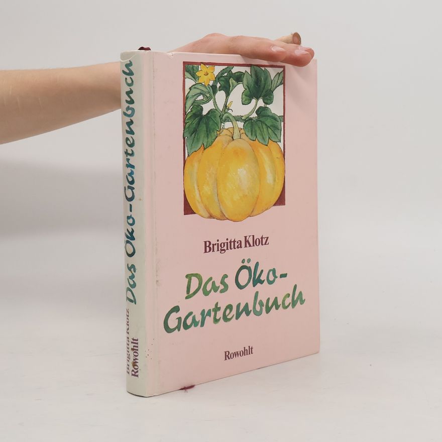 Brigitta Klotz Das Öko-Gartenbuch