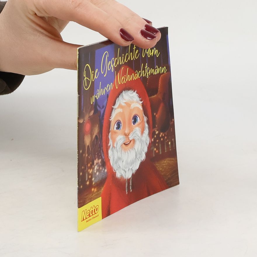 Kolektiv autorů Die Geschichte vom wahren Weihnachtsmann