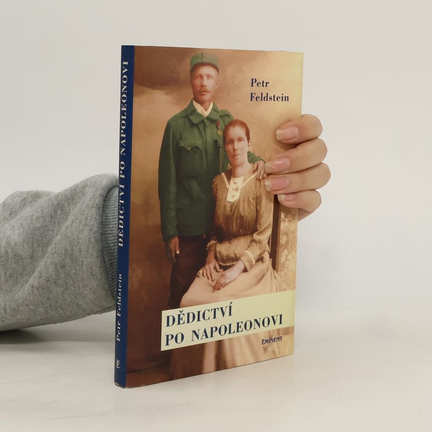Petr Feldstein Dědictví po Napoleonovi