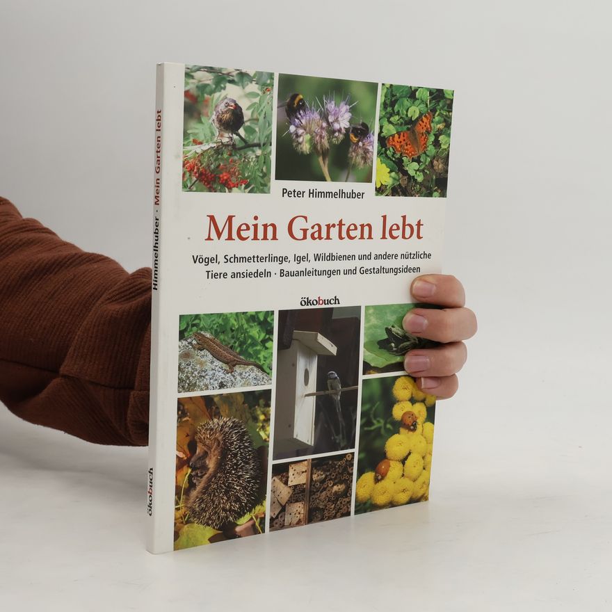 Peter Himmelhuber Mein Garten lebt