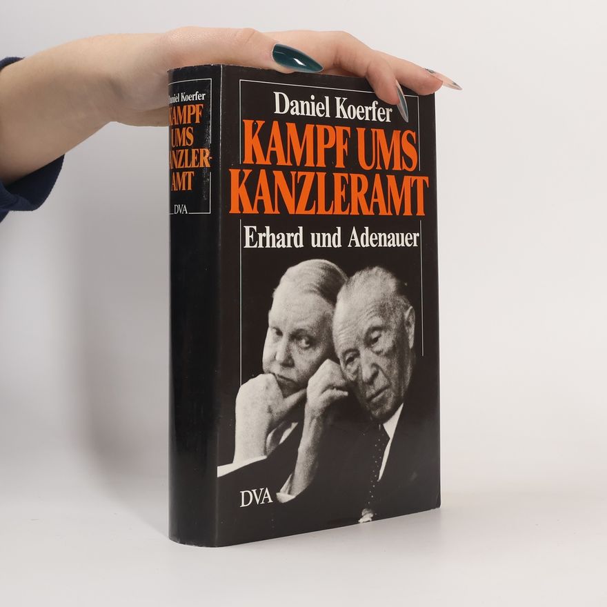 Daniel Koerfer Kampf ums Kanzleramt