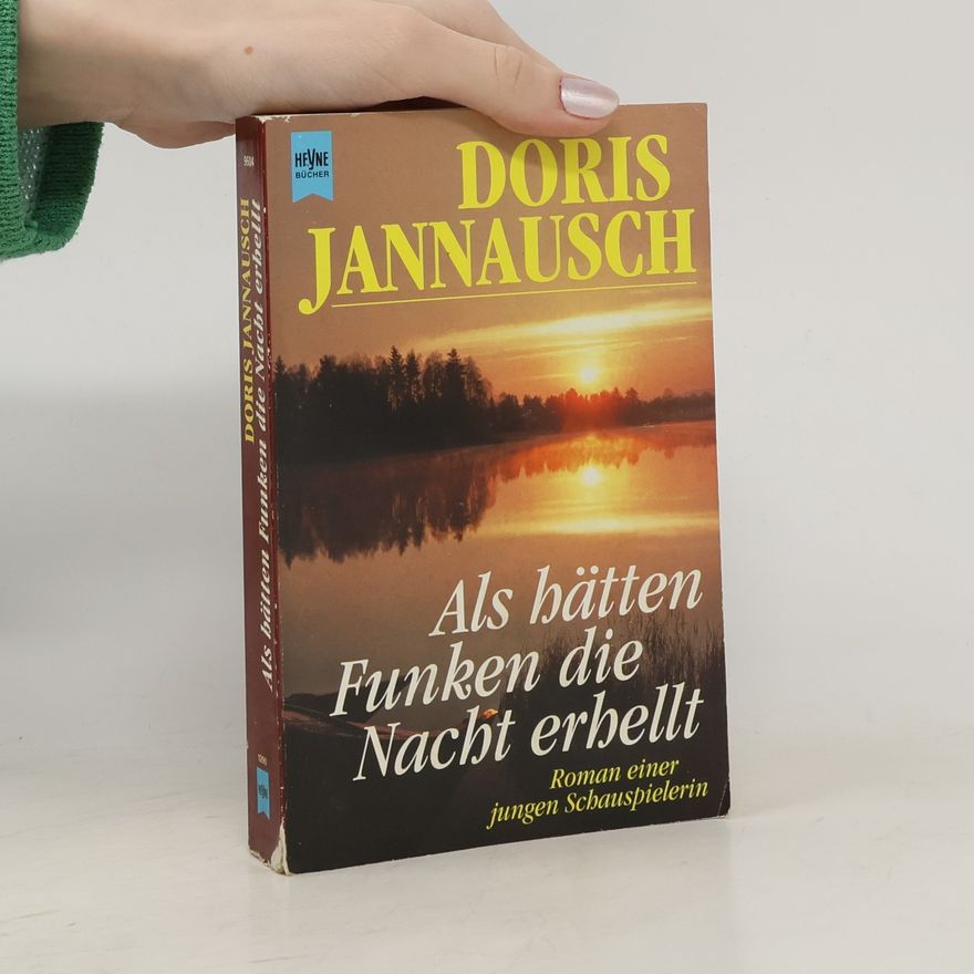 Doris Jannausch Als hätten Funken die Nacht erhellt