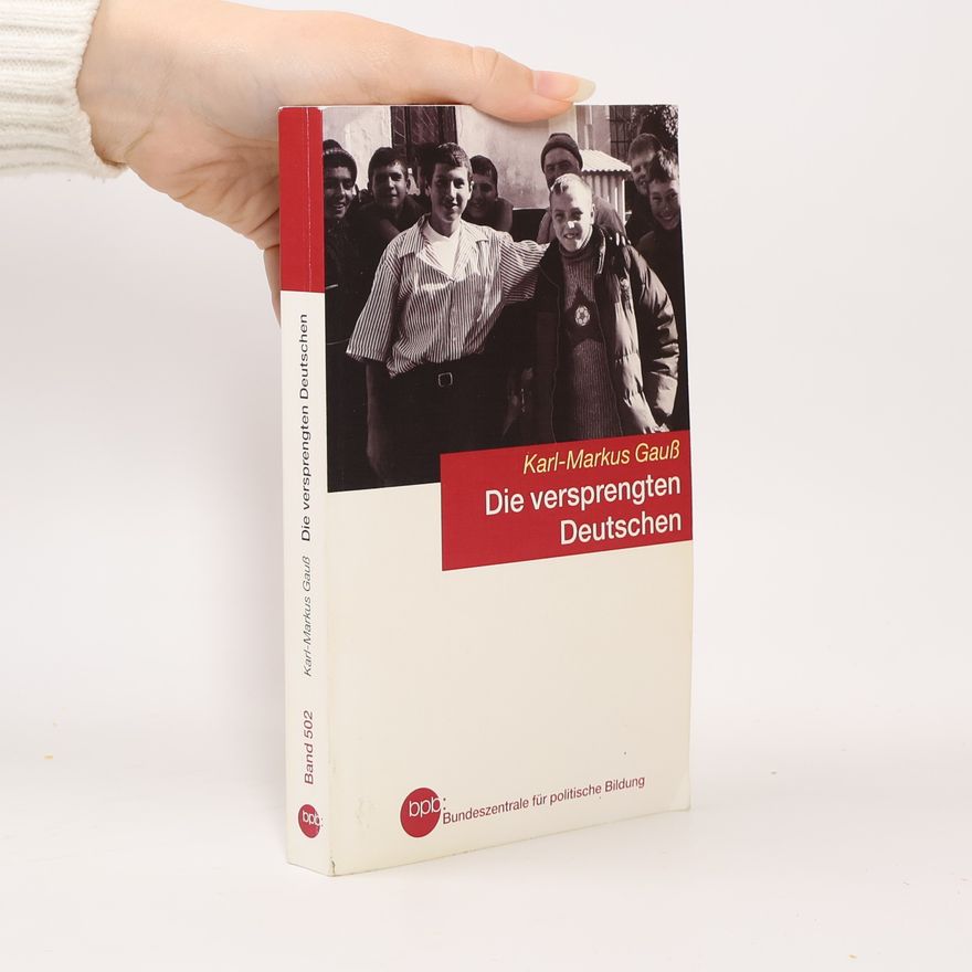 Karl-Markus Gauß Die versprengten Deutschen