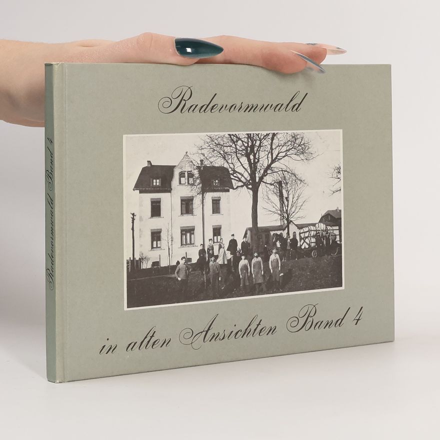 Collectif d'auteurs Radevormwald in alten Ansichten. Band 4