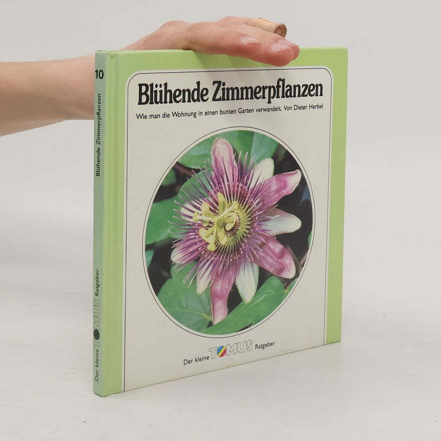 Dieter Herbel Blühende Zimmerpflanzen
