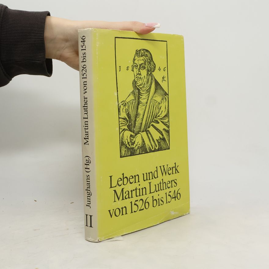 Autorenkollektiv Leben und Werk Martin Luthers von 1526 bis 1546. Band II