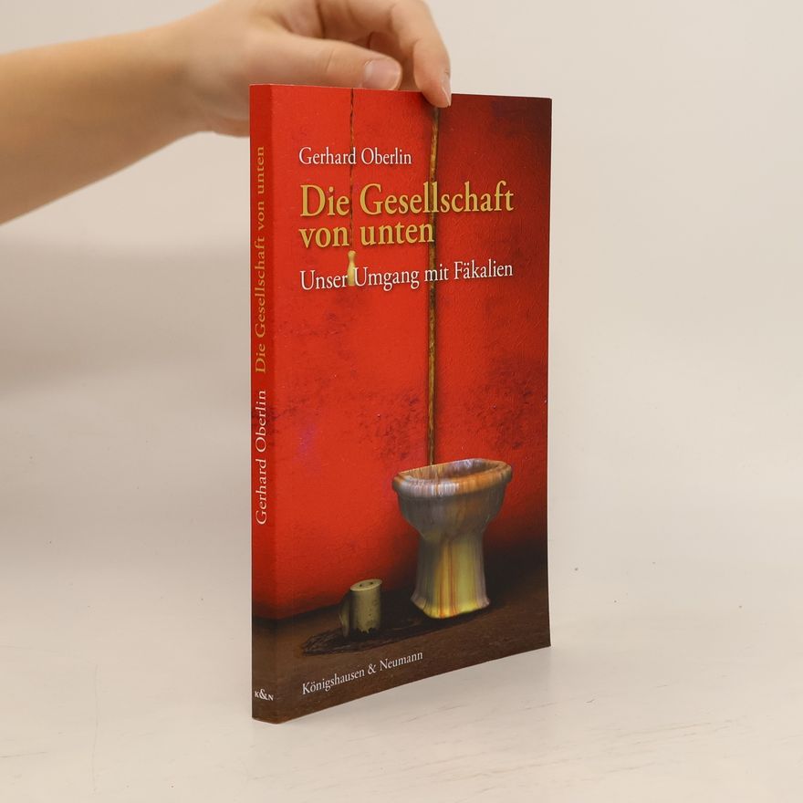 Gerhard Oberlin Die Gesellschaft von unten