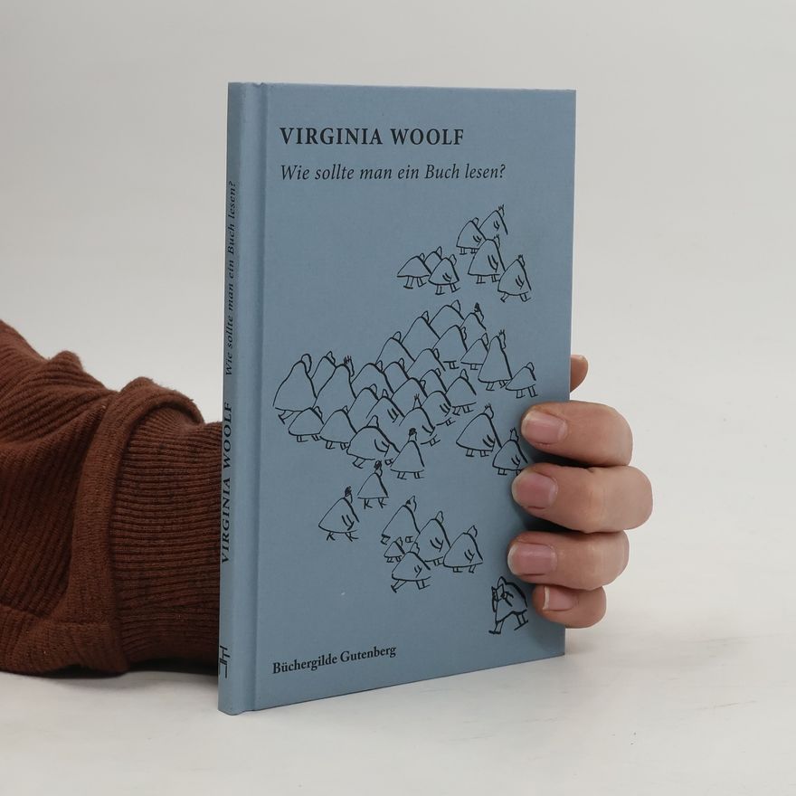 Virginia Woolf Wie sollte man ein Buch lesen?